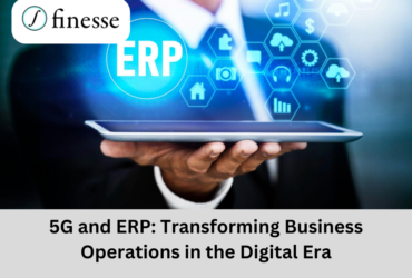 5G and ERP: Transforming Business Operations in the Digital Era